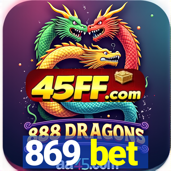 869 bet